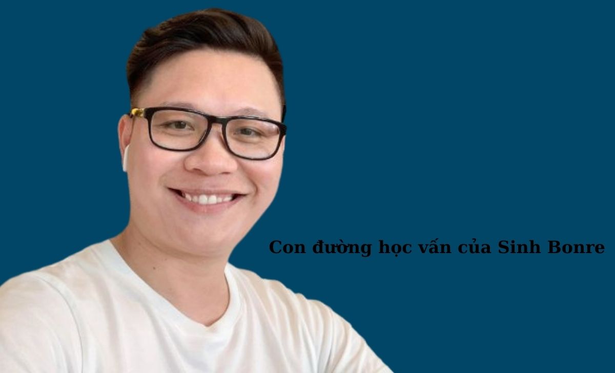 Con đường học vấn của Sinh Bonre